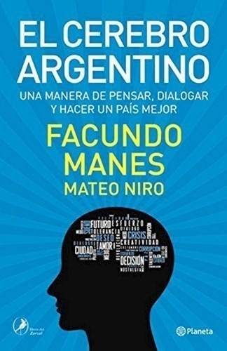 Libro -  El Cerebro Argentino. De Facundo Manes