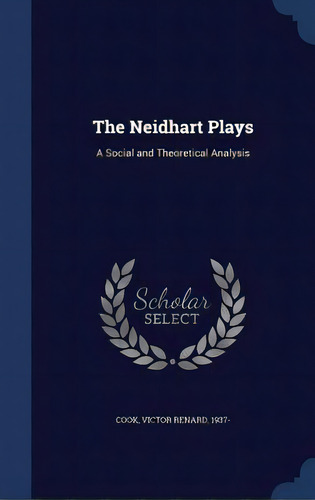The Neidhart Plays: A Social And Theoretical Analysis, De Cook, Victor Renard. Editorial Swing, Tapa Dura En Inglés
