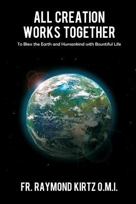 Libro All Creation Works Together: To Bless The Earth And...