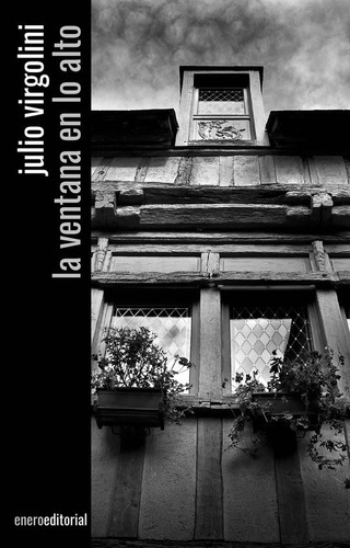 La Ventana En Lo Alto - Julio Virgolini - Enero - Libro