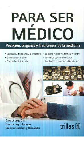 Libro Para Ser Medico De Ernesto Lugo Olín, Ernesto Lugo Lla