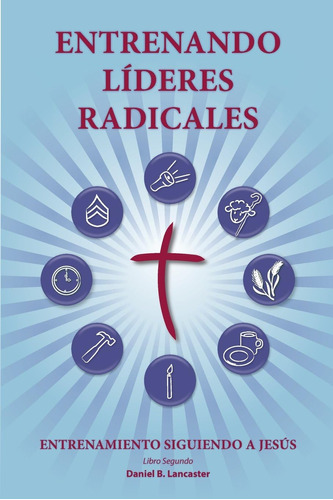 Libro: Formación De Líderes Radicales - Líder - Edición En E