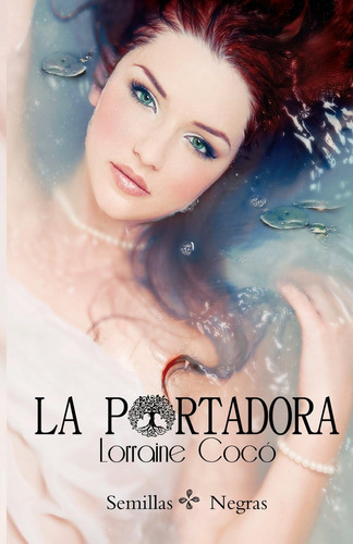 Libro: La Portadora (semillas Negras) (spanish Edition)