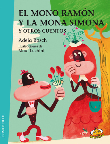 El Mono Ramón Y La Mona Simona, de Basch, Adela. Editorial URANITO, tapa blanda en español, 2017