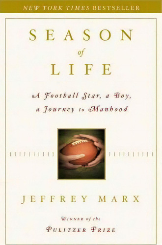 Season Of Life : A Football Star, A Boy, A Journey To Manhood, De Jeffrey Marx. Editorial Simon & Schuster, Tapa Dura En Inglés