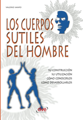 Libro: Los Cuerpos Sutiles Del Hombre (spanish Edition)