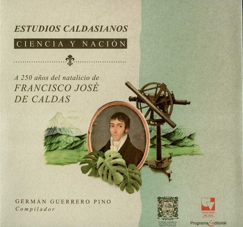 Libro Estudios Caldasianos. Ciencia Y Nación. A 250 Años De