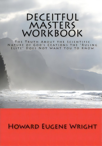 Deceitful Masters Workbook, De Howard Eugene Wright. Editorial Createspace Independent Publishing Platform, Tapa Blanda En Inglés