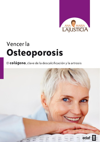 Libro: Vencer La Osteoporosis: El Colágeno, Clave De La Desc