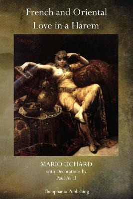 Libro French And Oriental Love In A Harem - Uchard, Mario