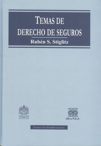 Temas De Derecho De Seguros, De Stiglitz, Rubén S.. Editorial Pontificia Universidad Javeriana, Tapa Dura, Edición 1 En Español, 2010