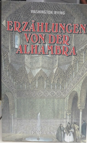 Erzählungen Von Der Alhambra * Irving Washinton * En Aleman