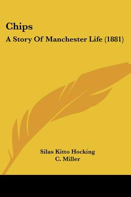 Libro Chips: A Story Of Manchester Life (1881) - Hocking,...