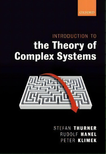 Introduction To The Theory Of Complex Systems, De Stefan Thurner. Editorial Oxford University Press, Tapa Dura En Inglés