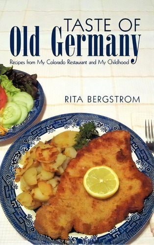 Taste Of Old Germany, De Bergstrom Rita Bergstrom. Editorial Iuniverse, Tapa Dura En Inglés