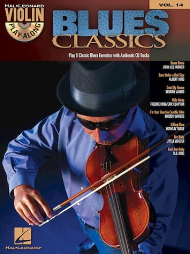 Violin Blues Classics: Play 8 Classic Blues Favorites With