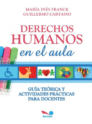 Derechos Humanos En El Aula, De María Inés Franck. Editorial Bonum, Tapa Blanda En Español, 2012