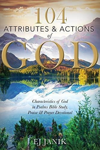 104 Attributes And Actions Of God: Characteristics Of God In