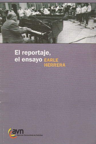 El Reportaje El Ensayo Earle Herrera 