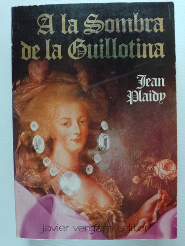 A La Sombra De La Guillotina Jean Plaidy 1981 Primer Edición