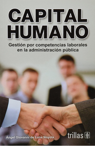 Libro: Capital Humano Human Capital: Gestion Por Competencia