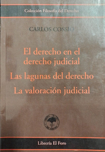 Cossio -  El Derecho En El Derecho Judicial