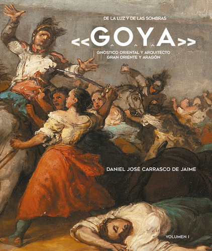 De La Luz Y De Las Sombras Goya - Carrasco De Jaime,danie...