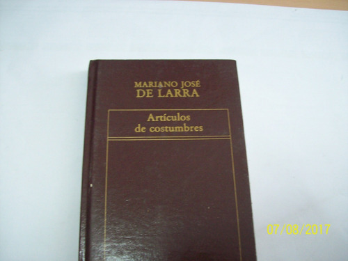 Mariano J. De Larra. Artículos De Costumbres Ov. Negra, 1984