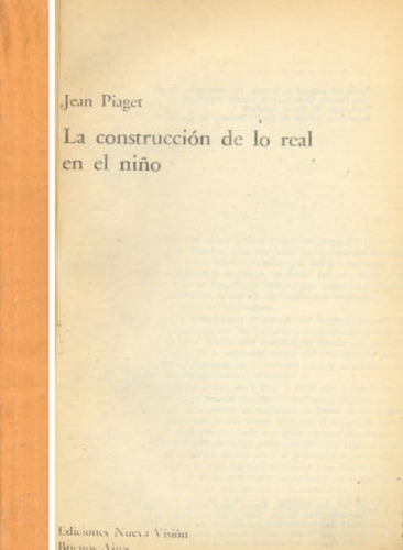 Jean Piaget: La Construcción De Lo Real En El Niño (Usado)