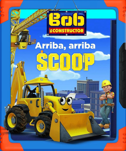 Bob El Constructor Arriba, Arriba Scoop