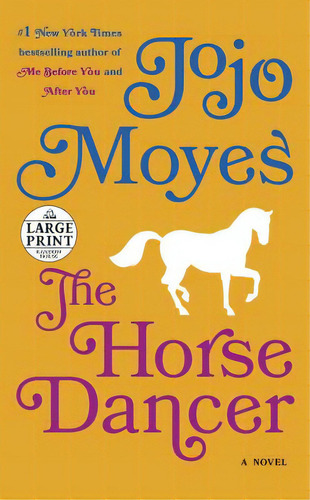 The Horse Dancer, De Moyes, Jojo. Editorial Random House Large Print, Tapa Blanda En Inglés