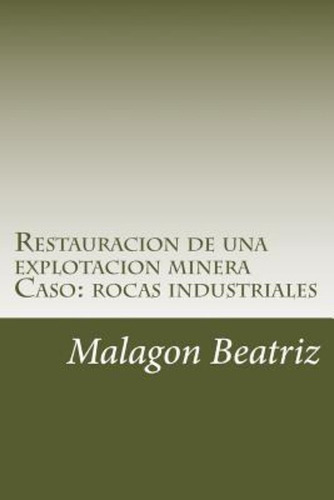 Restauracion De Una Explotacion Minera / Malagon Picon Beatr