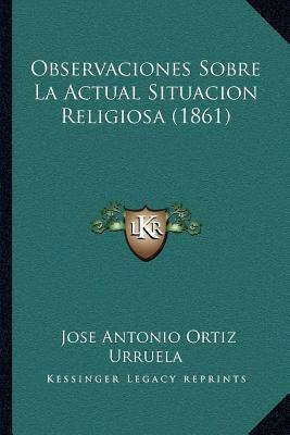 Libro Observaciones Sobre La Actual Situacion Religiosa (...
