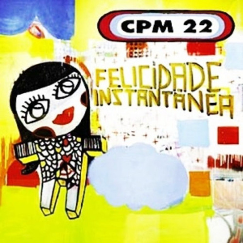 Cd Cpm 22- Felicidade Instantânia