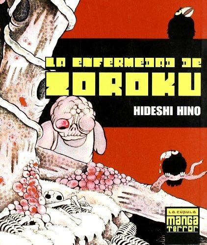 La Enfermedad De Zoroku, De Hideshi Hino., Vol. N/a. Editorial Ediciones La Cãºpula S L, Tapa Blanda En Español, 2007