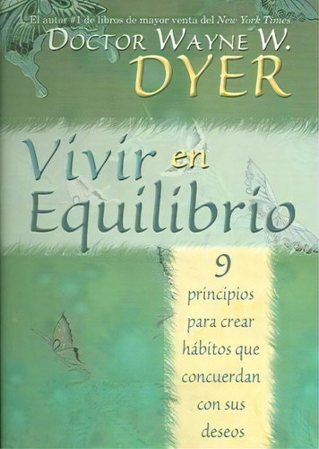 Vivir En Equilibrio (being In Balance), De Dr Wayne W Dyer. Editorial Hay House, Tapa Blanda En Español