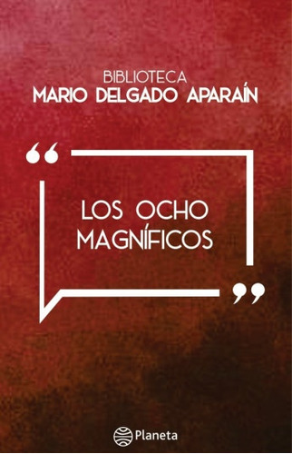 Los Ocho Magnificos - Mario Delgado Aparaín