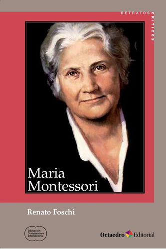 Maria Montessori - Foschi, Renato