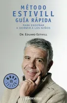 Comprar Libro Método Estivill. Guía Rápida Para Enseñar A Dormir A L