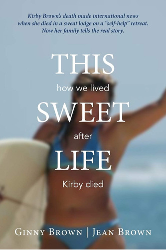 Libro:  This Sweet Life: How We Lived After Kirby Died