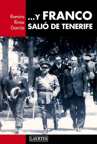 ...Y FRANCO SALIÓ DE TENERIFE, de RAMIRO RIVAS GARCÍA. Editorial Laertes, tapa blanda en español