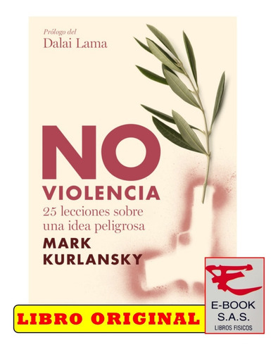 No Violencia  25 Lecciones Sobre Una Idea Peligrosa 