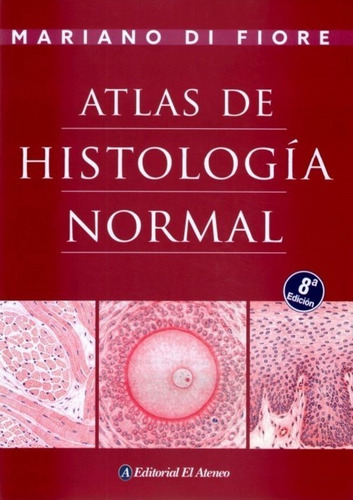 Atlas De Histologia Normal - Di Fiore - El Ateneo