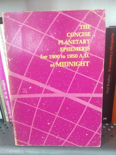 The Concise Planetary Ephemeris For 1900 To 1950 A.d. At Mid