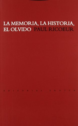 Memoria, La Historia, El Olvido, La - Paul Ricouer