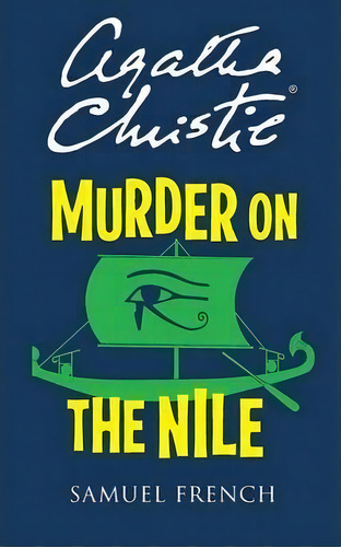 Murder On The Nile, De Agatha Christie. Editorial Samuel French, Inc., Tapa Blanda En Inglés