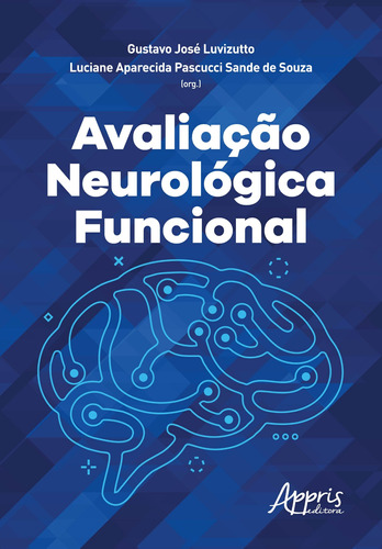 Avaliação neurológica funcional, de Souza, Luciane Aparecida Pascucci Sande de. Appris Editora e Livraria Eireli - ME, capa mole em português, 2020