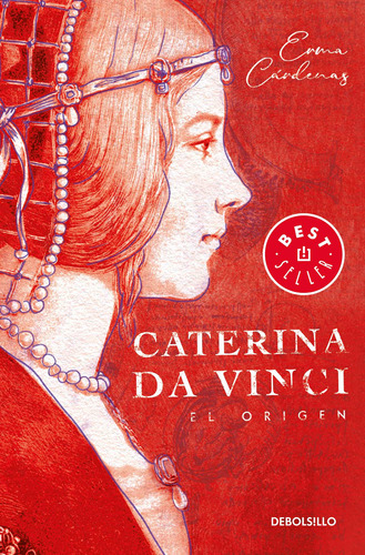 Caterina da Vinci: El Orígen, de Cárdenas, Erma. Serie Bestseller Editorial Debolsillo, tapa blanda en español, 2019