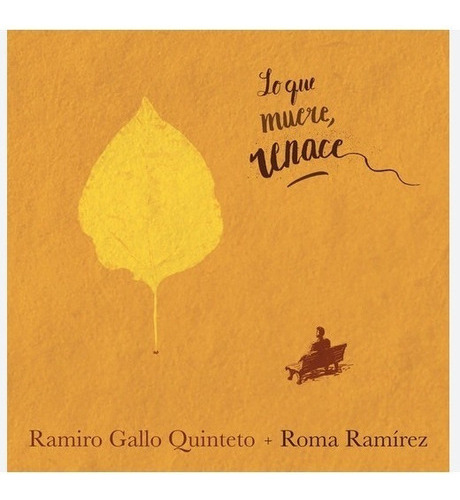 Ramiro Gallo Quinteto Roma Ramirez Lo Que Muere Renace Cd