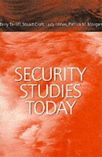 Security Studies Today, De Terry Terriff. Editorial Polity Press, Tapa Blanda En Inglés